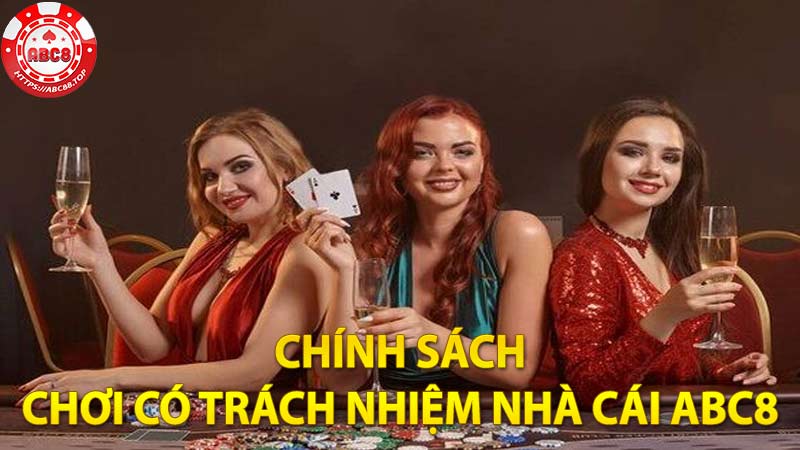 Chinh-Sach-Choi-Co-Trach-Nhiem-ABC8-Cap-Nhat-Moi-Nhat-2024